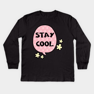 Stay Cool Kids Long Sleeve T-Shirt